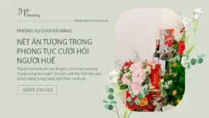 Nét ấn tượng trong tục cưới hỏi người Huế